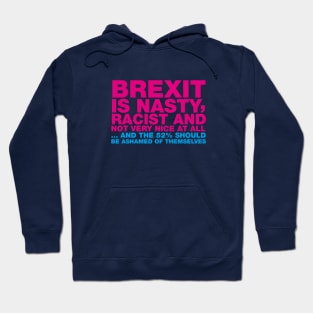 BREXIT IS NASTY ... TYPOGRAPHIC ANTI-BREXIT SLOGAN Hoodie